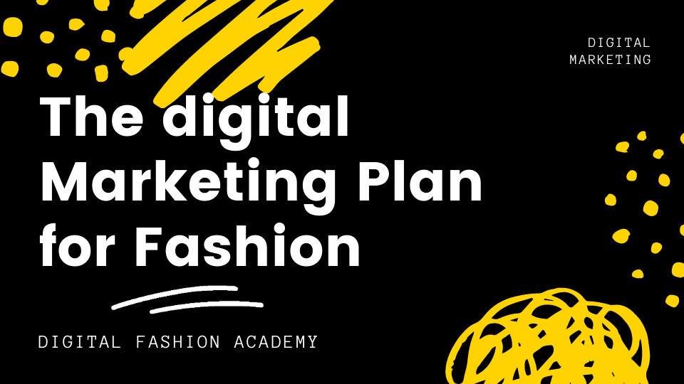 How to create a Digital Marketing plan for Fashion