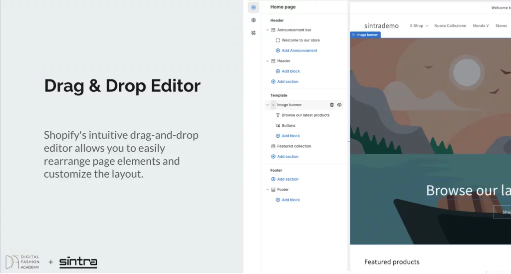 We'll explain how to use the drag and drop editor in Shopify